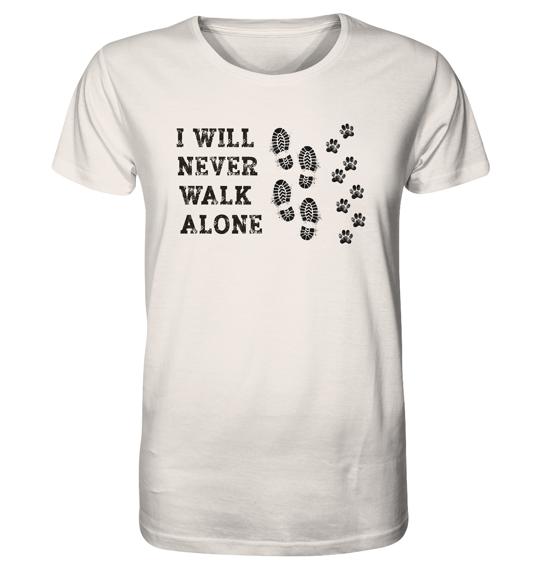 I WILL NEVER WALK ALONE - Organic Shirt