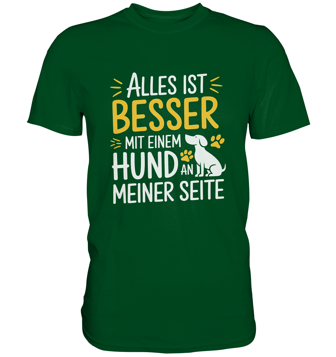 Alles ist besser mit einem Hund an meiner Seite - Premium Shirt