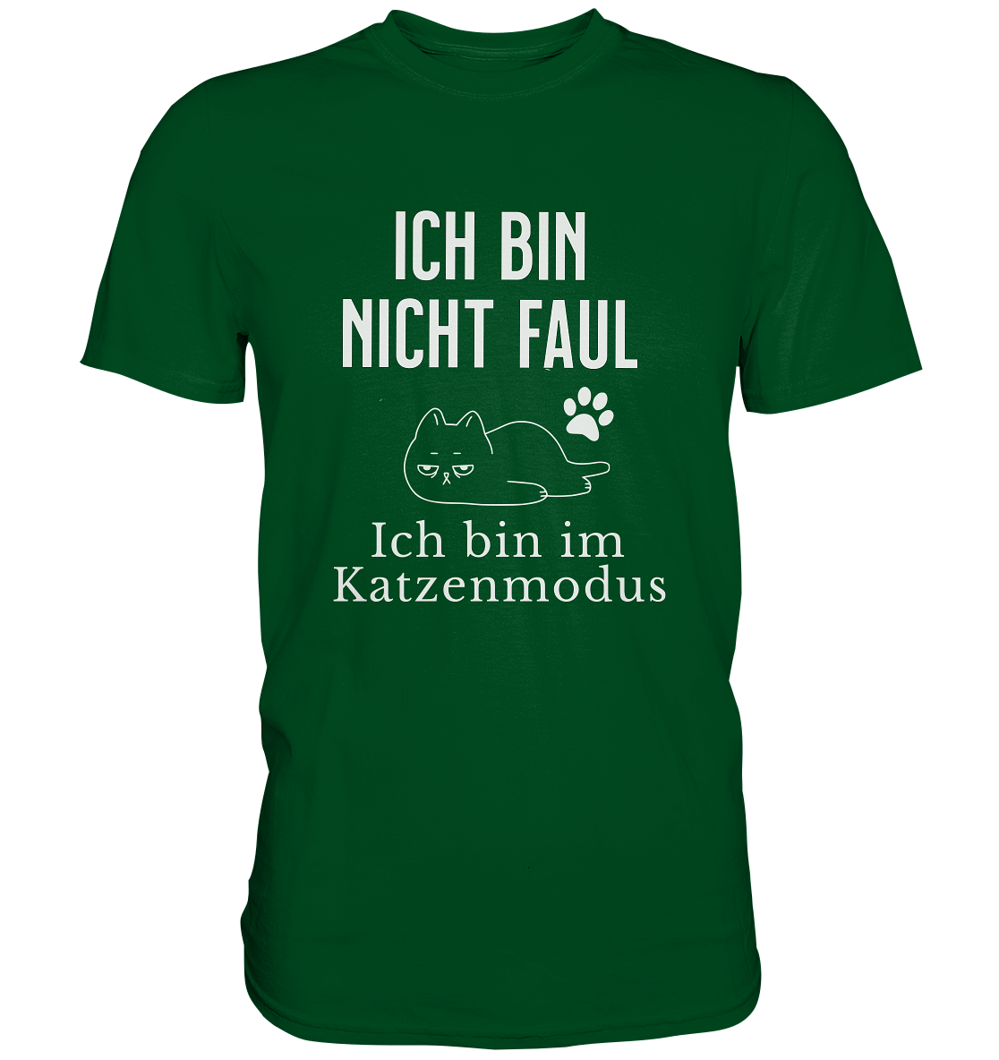 Ich bin nicht faul. Ich bin im Katzenmodus. - Premium Shirt