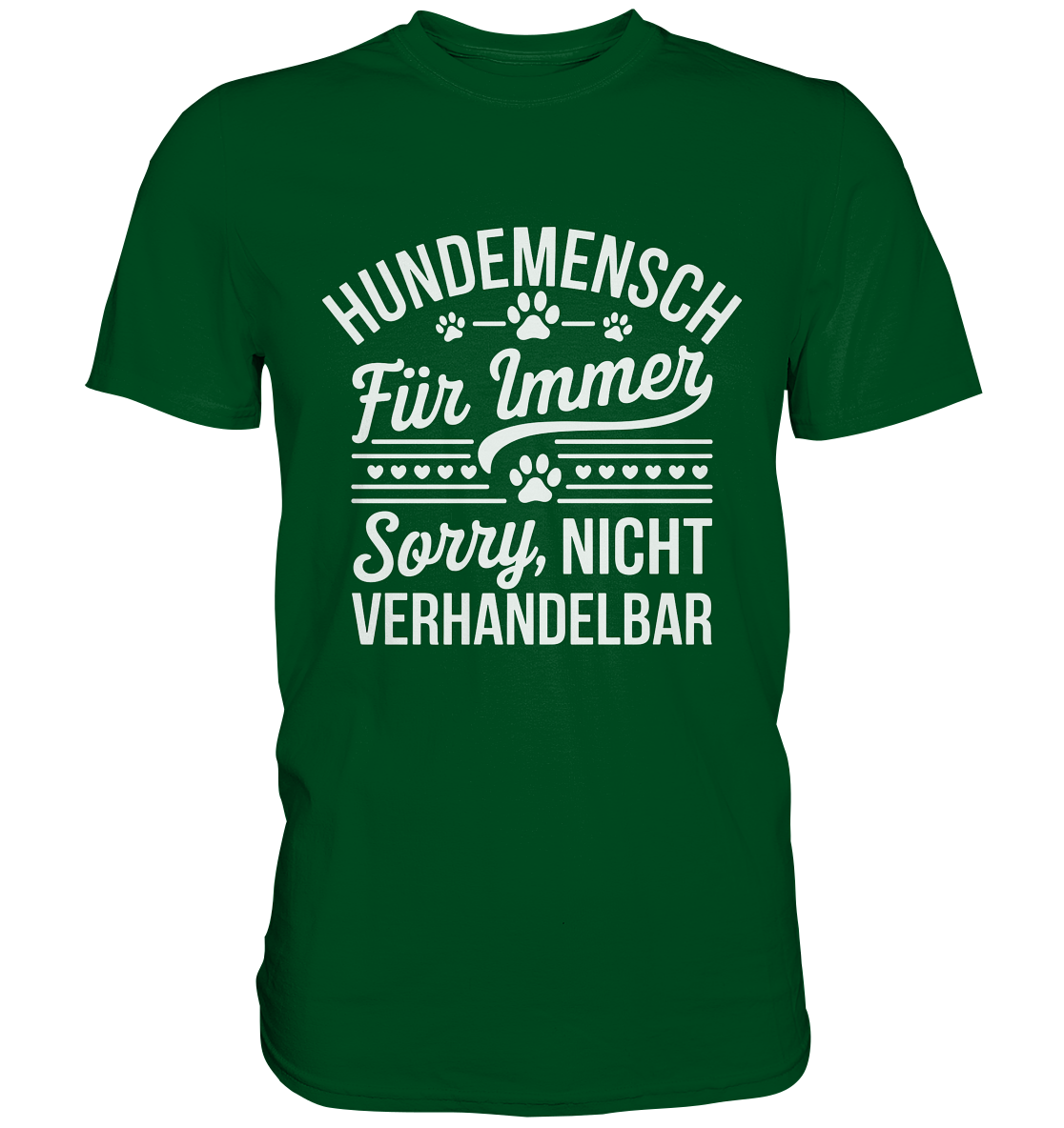 Hundemensch für immer. Sorry, nicht verhandelbar - Premium Shirt