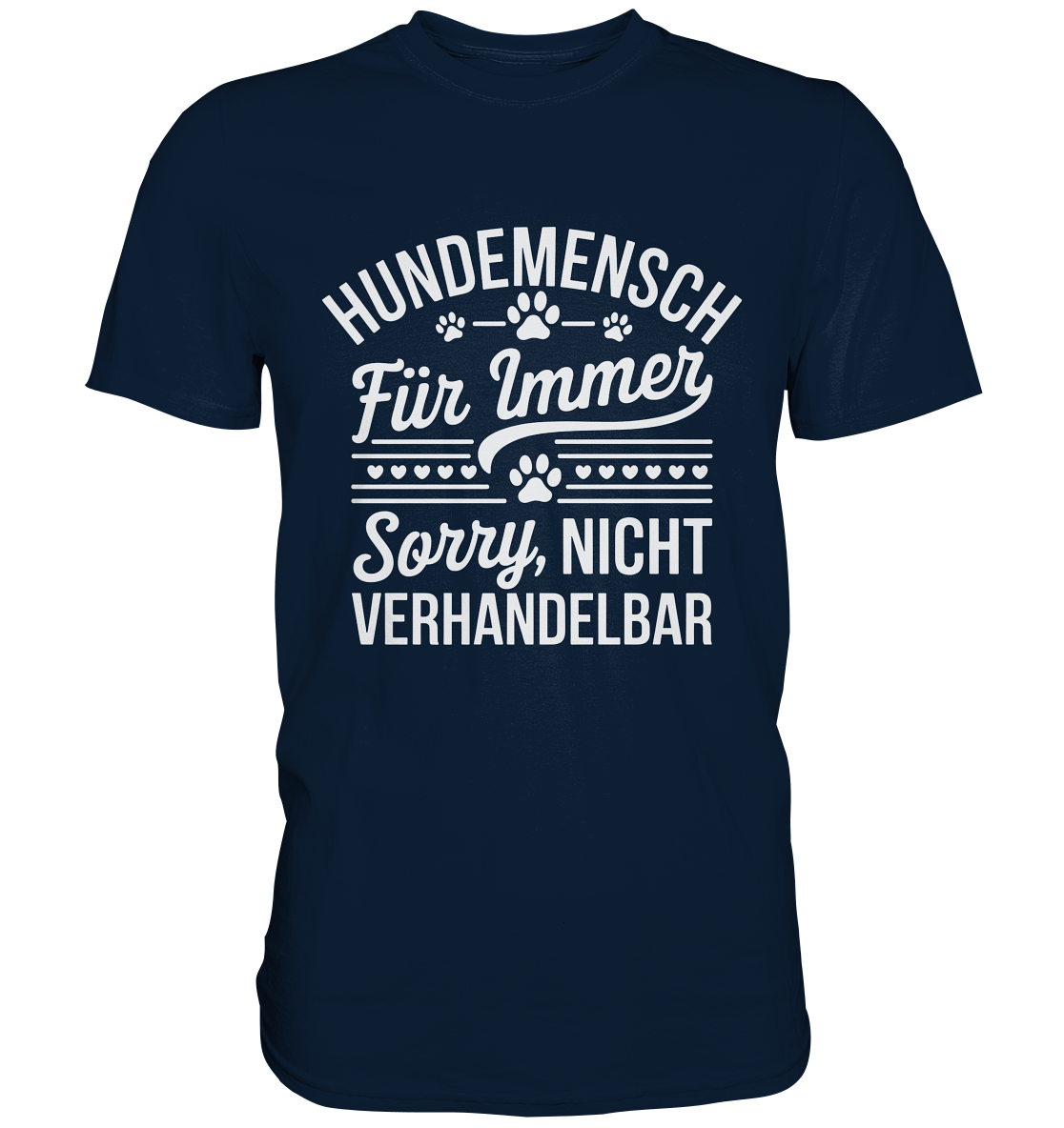 Hundemensch für immer. Sorry, nicht verhandelbar - Premium Shirt