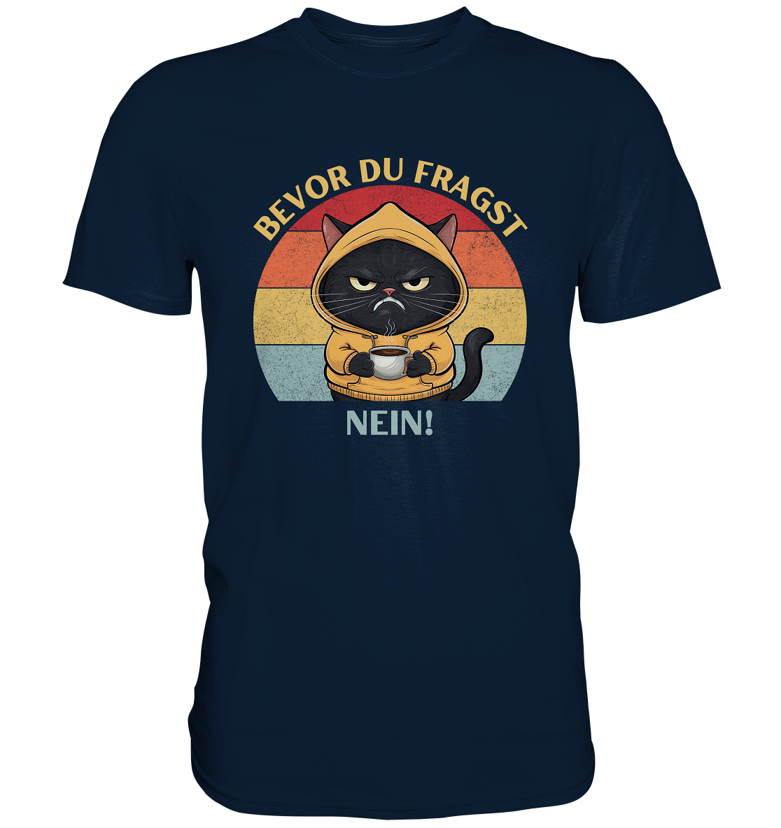 Premium Unisex Shirt - Bevor du fragst.Nein! - Premium Shirt