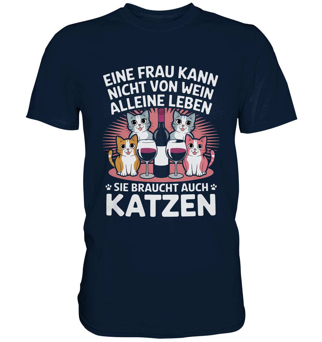 Eine Frau kann nicht allein von Wein leben - Premium Shirt