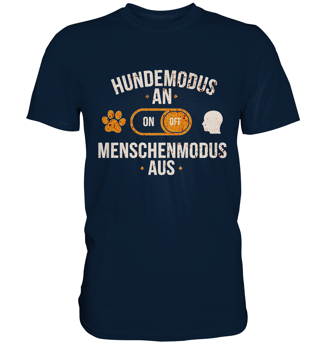 Hundemodus an. Menschenmodus aus. - Premium Shirt