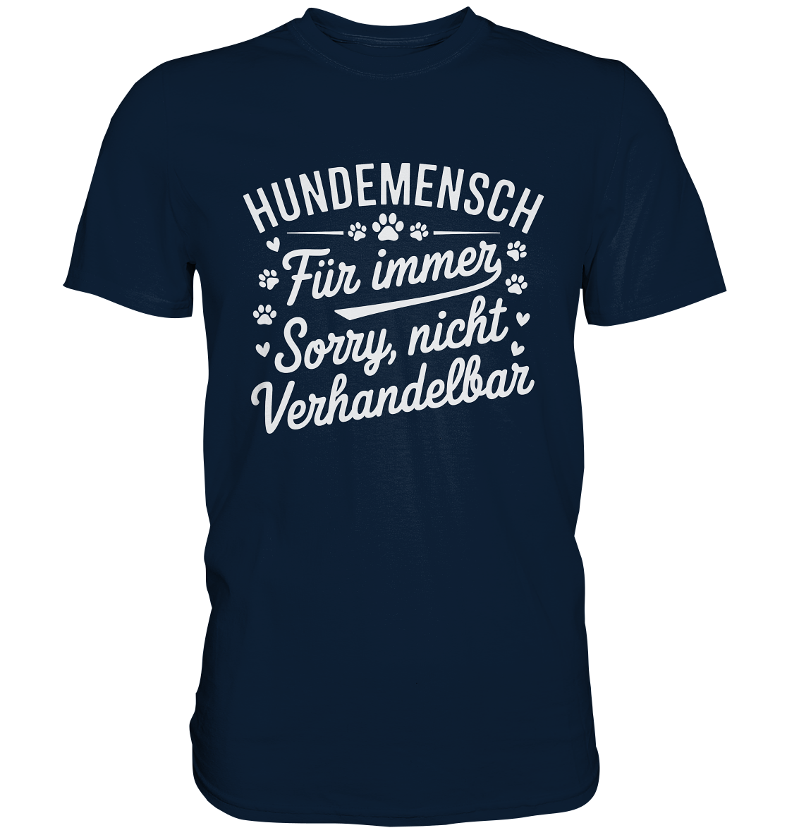 Hundemensch für immer. Sorry, nicht verhandelbar - Premium Shirt