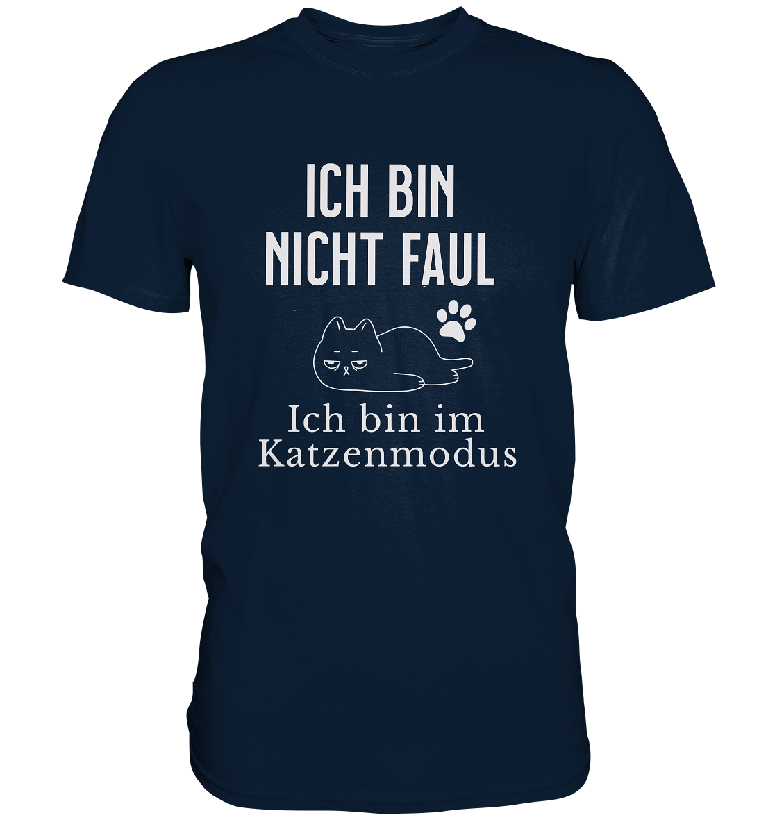 Ich bin nicht faul. Ich bin im Katzenmodus. - Premium Shirt