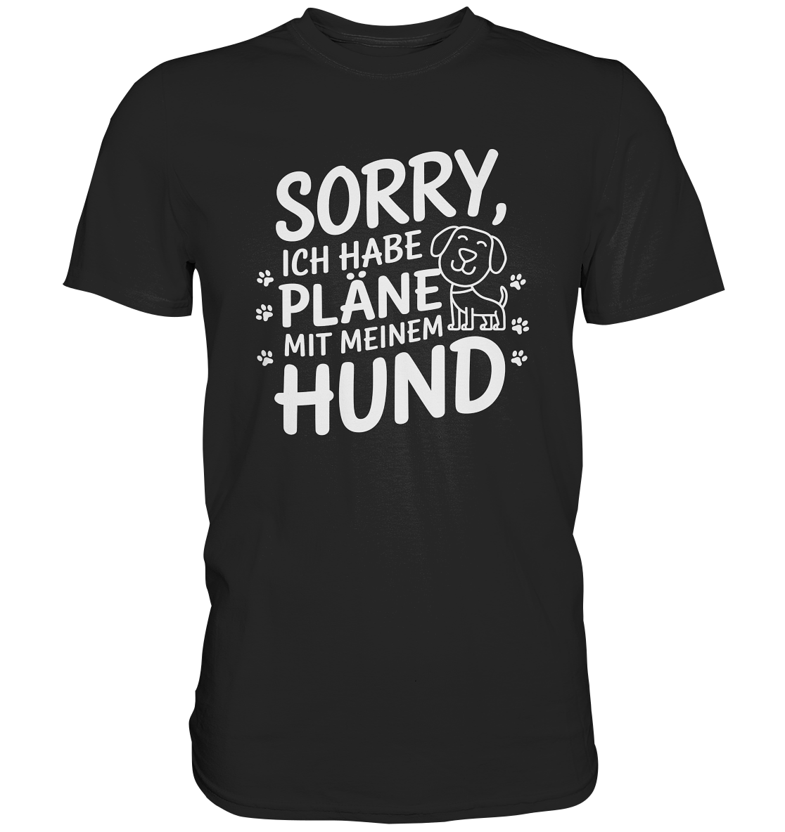 Sorry. Ich habe Pläne mit meinem Hund - Premium Shirt