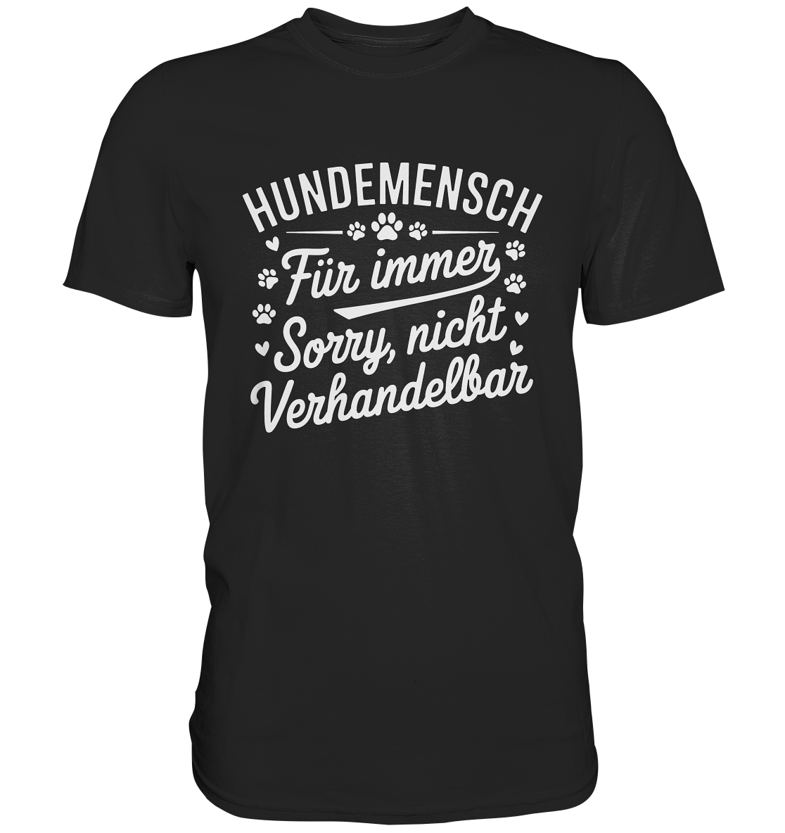 Hundemensch für immer. Sorry, nicht verhandelbar - Premium Shirt