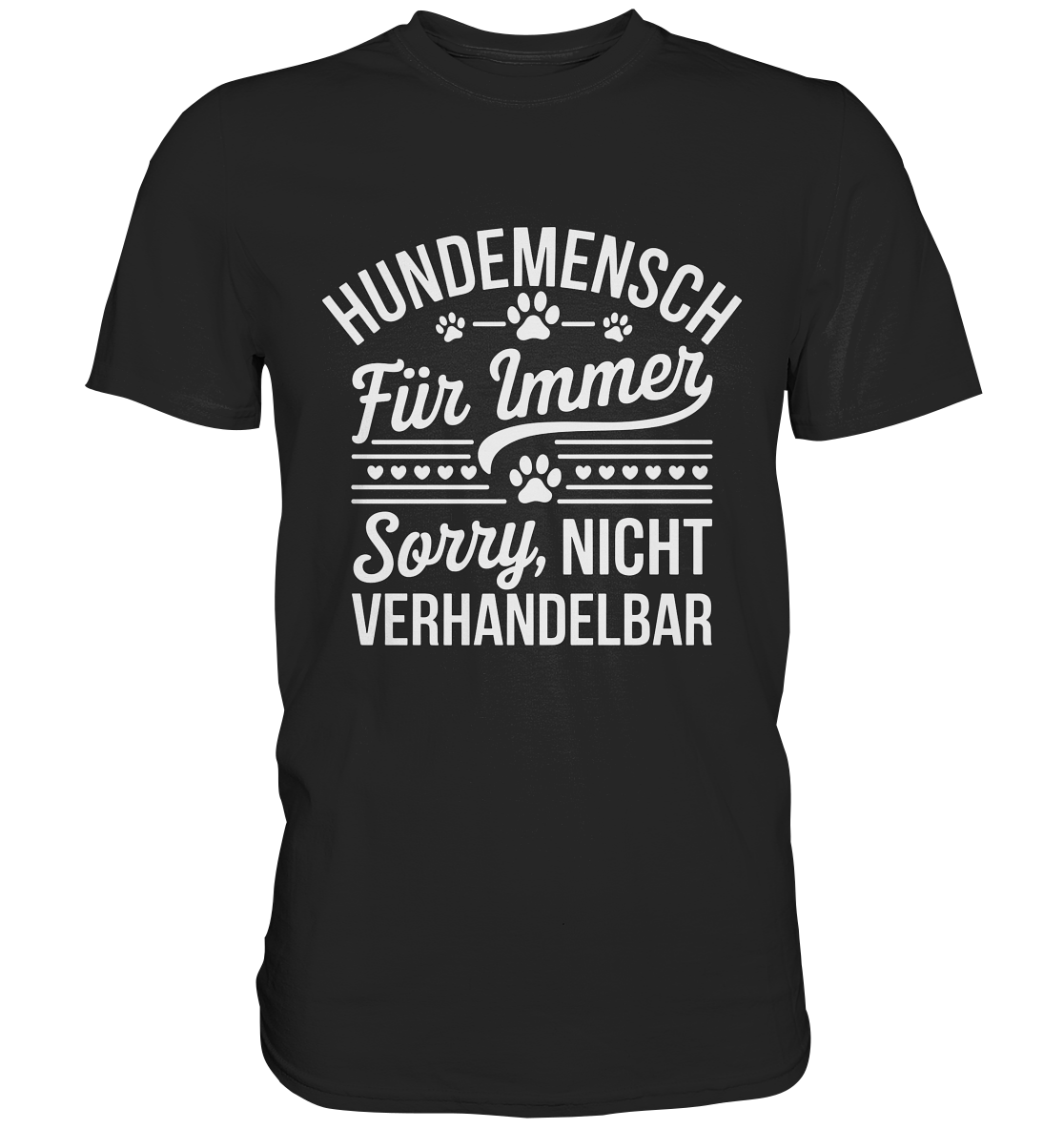 Hundemensch für immer. Sorry, nicht verhandelbar - Premium Shirt