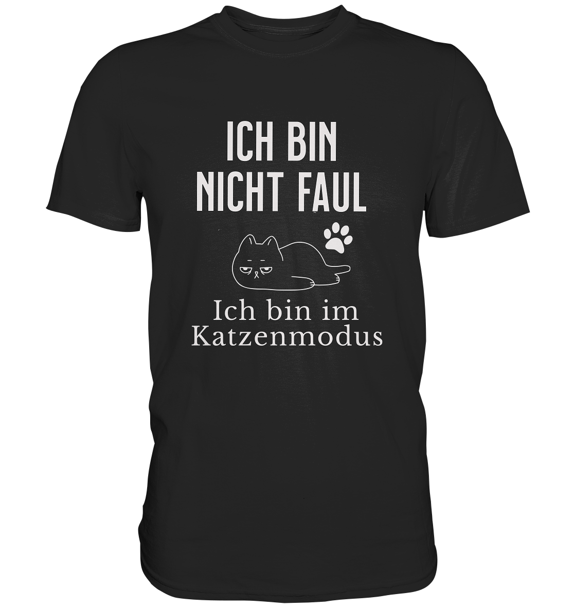 Ich bin nicht faul. Ich bin im Katzenmodus. - Premium Shirt