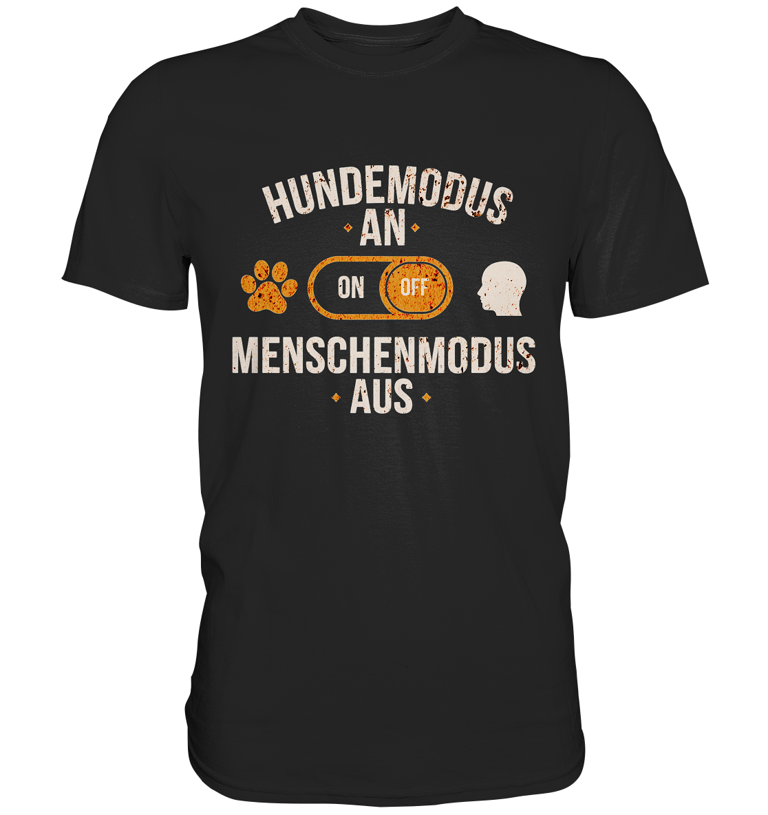 Hundemodus an. Menschenmodus aus. - Premium Shirt