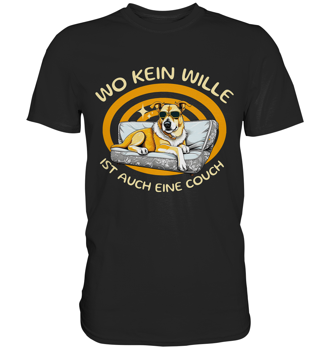 Premium Unisex Shirt - Wo kein Wille, ist auch eine Couch - Premium Shirt