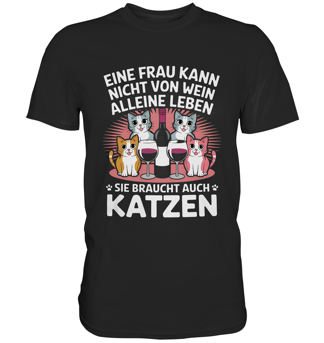 Eine Frau kann nicht allein von Wein leben - Premium Shirt