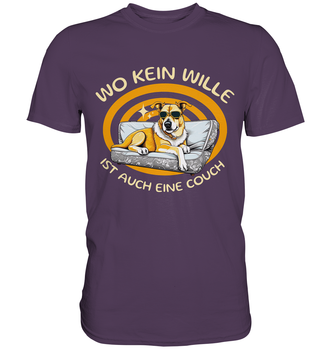 Premium Unisex Shirt - Wo kein Wille, ist auch eine Couch - Premium Shirt