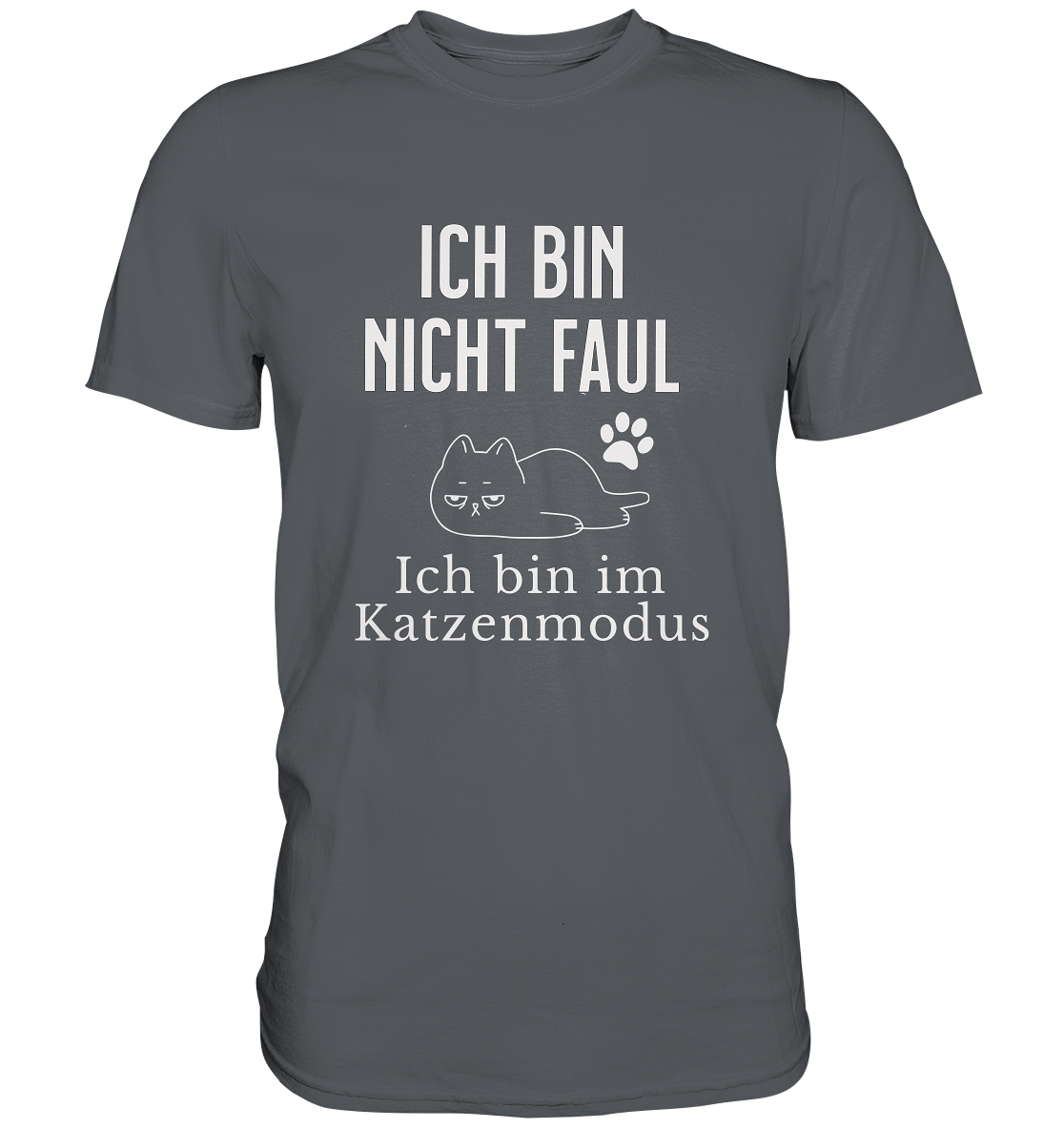 Ich bin nicht faul. Ich bin im Katzenmodus. - Premium Shirt