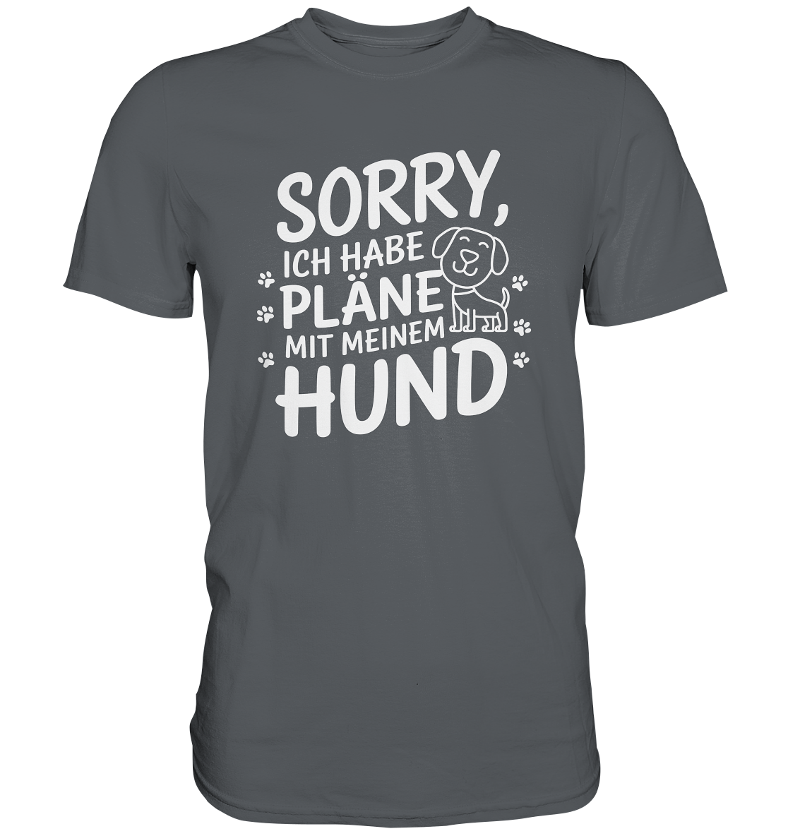 Sorry. Ich habe Pläne mit meinem Hund - Premium Shirt