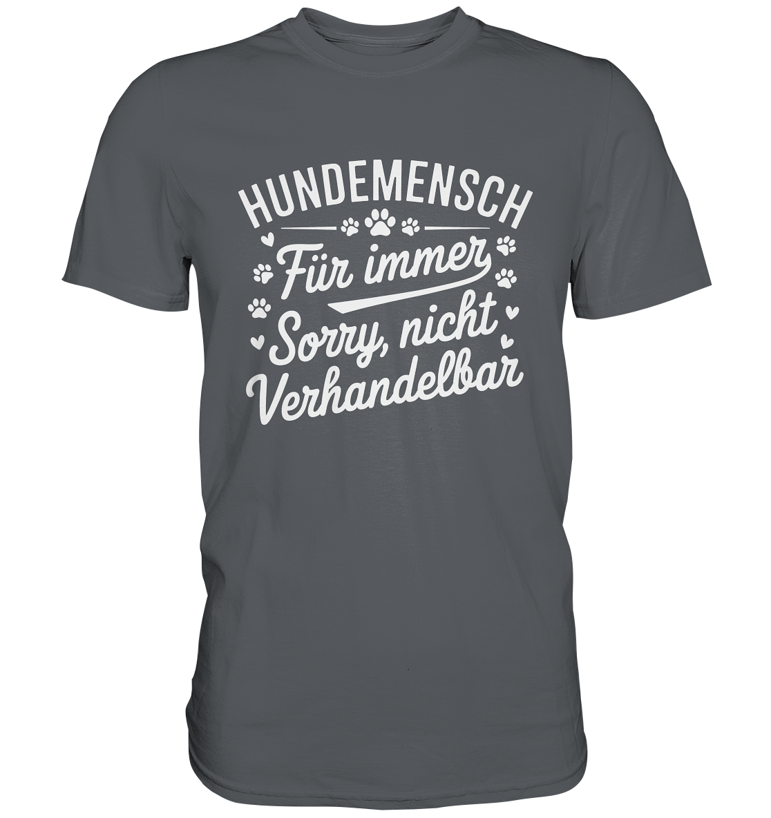 Hundemensch für immer. Sorry, nicht verhandelbar - Premium Shirt