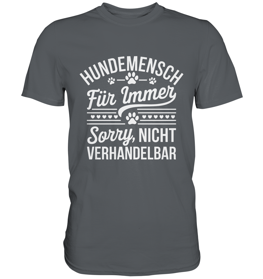 Hundemensch für immer. Sorry, nicht verhandelbar - Premium Shirt