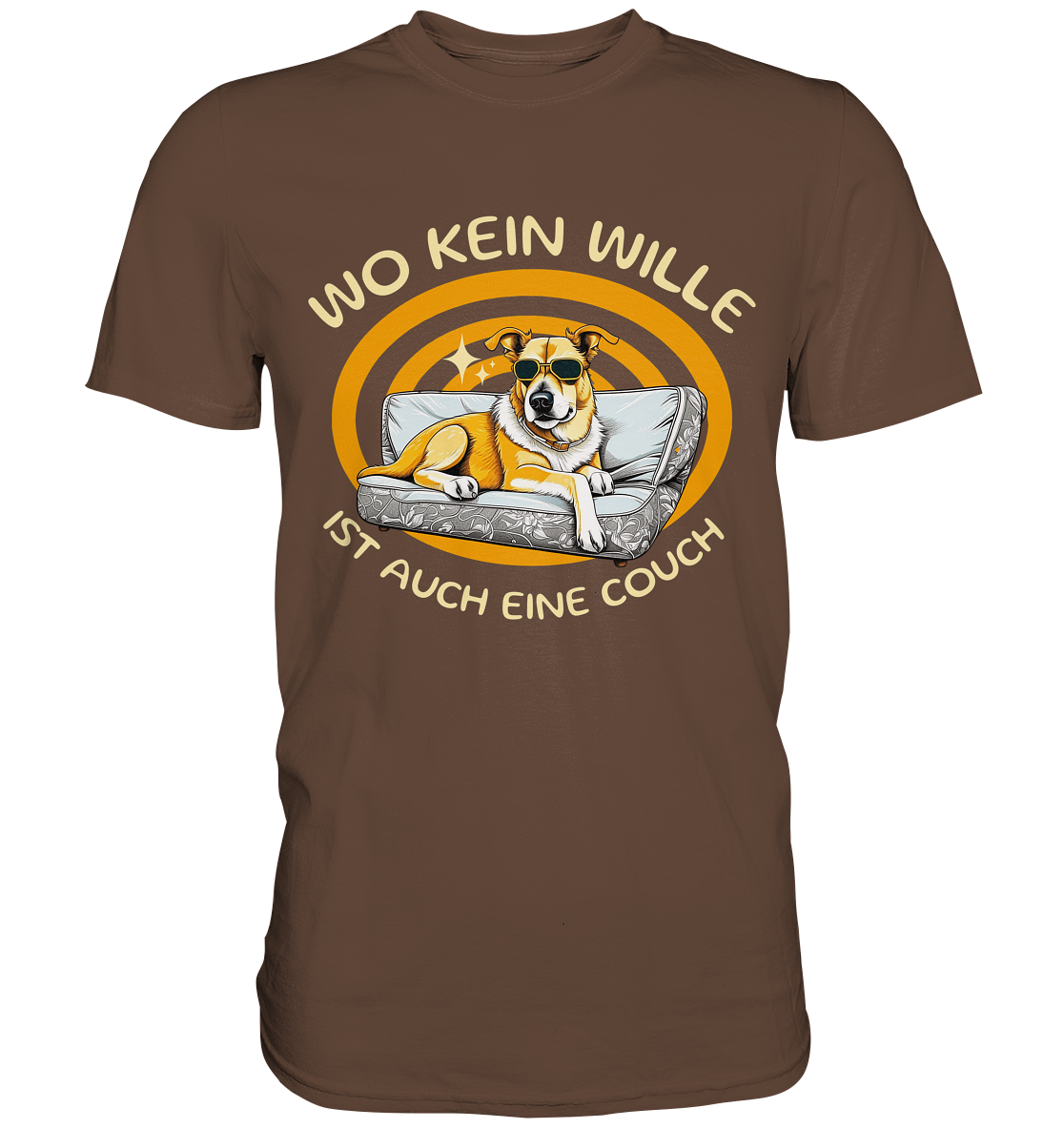 Premium Unisex Shirt - Wo kein Wille, ist auch eine Couch - Premium Shirt