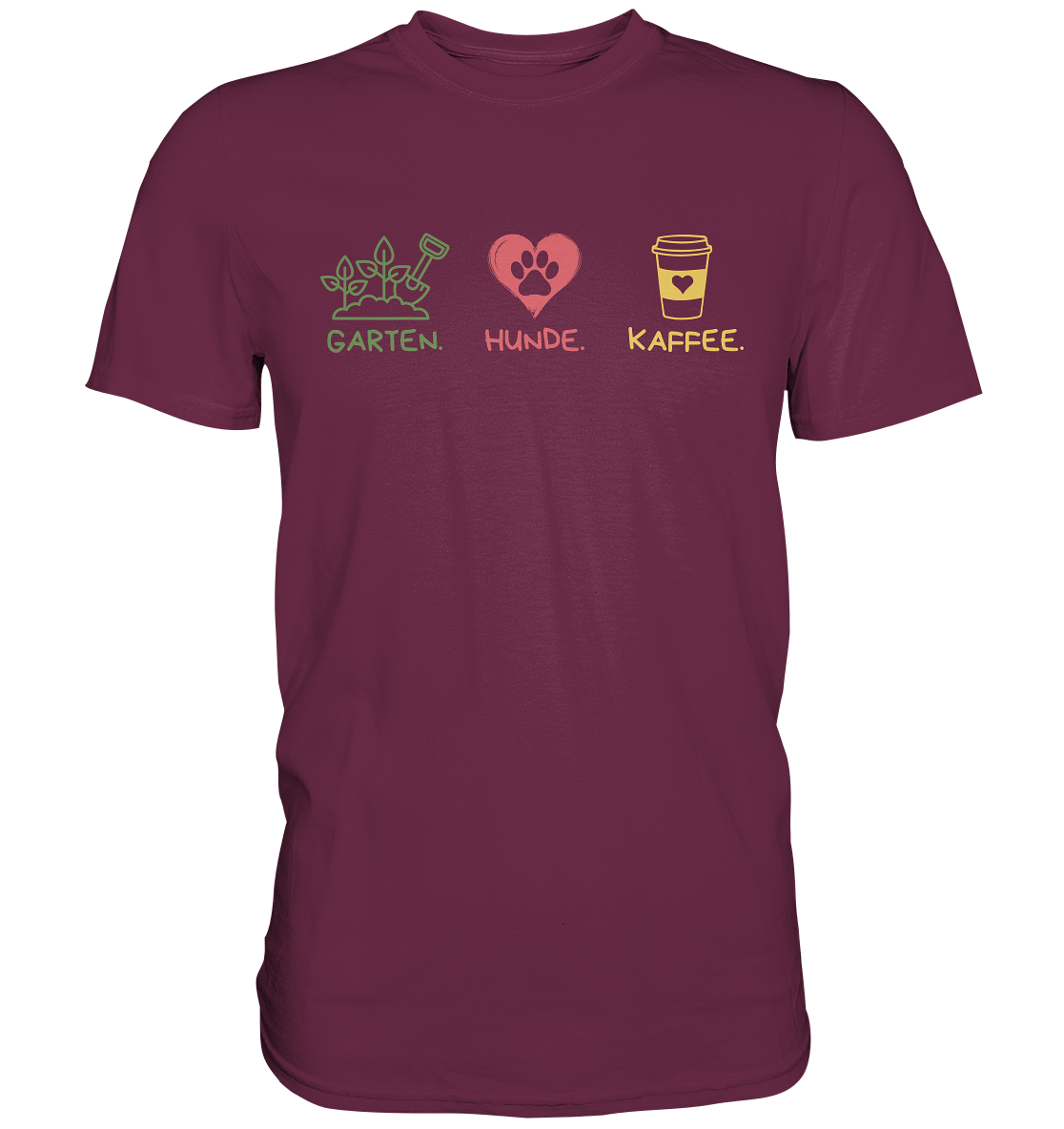 Unisex T-Shirt "Garten.Hunde.Kaffee." - Premium Shirt