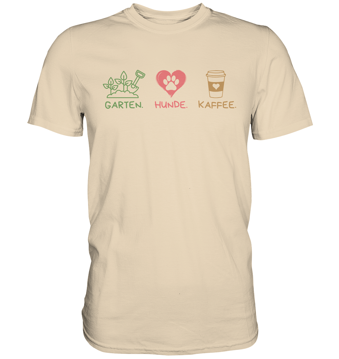 Unisex T-Shirt "Garten.Hunde.Kaffee." - Premium Shirt